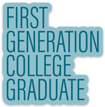 Load image into Gallery viewer, first gen college graduate sticker
