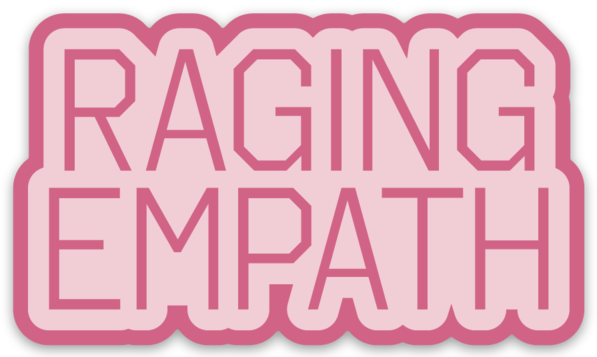 raging empath sticker bold